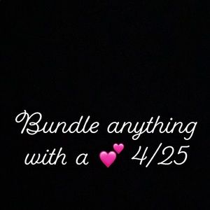 Bundle any 4 items with 💕 for 25
